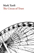 Tardi, Mark: The Circus of Trust