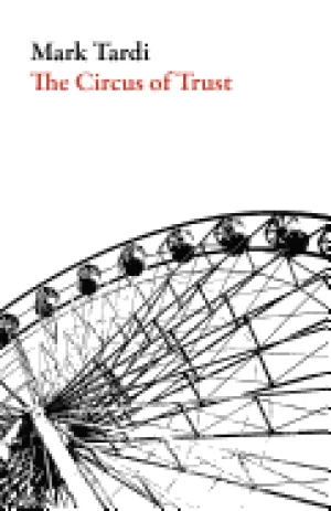 Tardi, Mark: The Circus of Trust